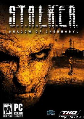S.T.A.L.K.E.R.: Shadow of Chernobyl (2007) ← Игры и всё о них на Ануб.Ру